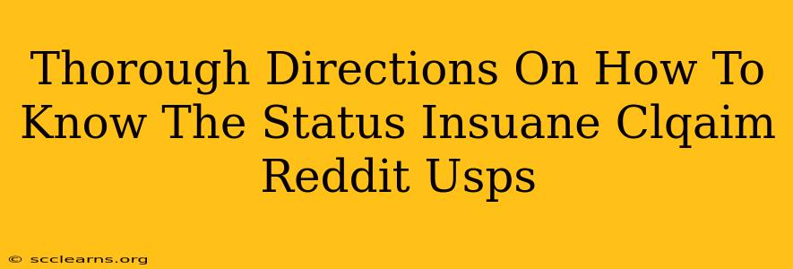 Thorough Directions On How To Know The Status Insuane Clqaim Reddit Usps