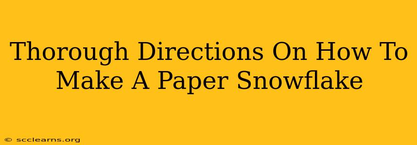 Thorough Directions On How To Make A Paper Snowflake