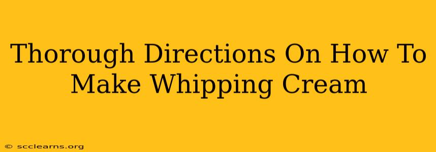 Thorough Directions On How To Make Whipping Cream