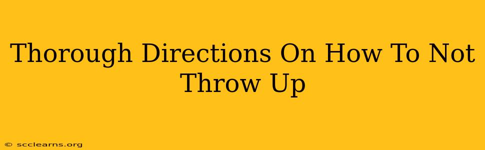 Thorough Directions On How To Not Throw Up