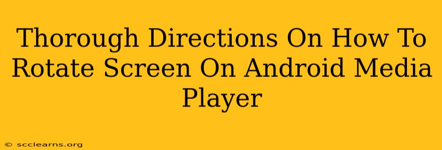 Thorough Directions On How To Rotate Screen On Android Media Player