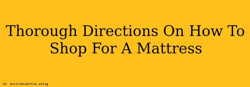 Thorough Directions On How To Shop For A Mattress