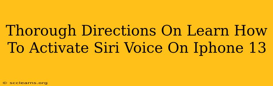 Thorough Directions On Learn How To Activate Siri Voice On Iphone 13