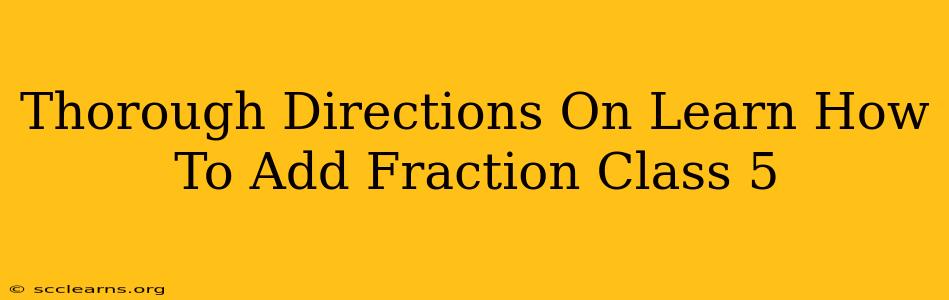 Thorough Directions On Learn How To Add Fraction Class 5