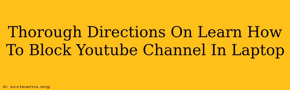 Thorough Directions On Learn How To Block Youtube Channel In Laptop