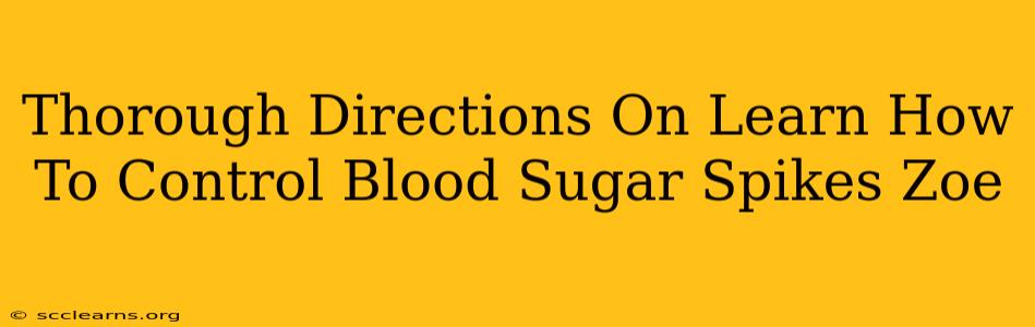 Thorough Directions On Learn How To Control Blood Sugar Spikes Zoe