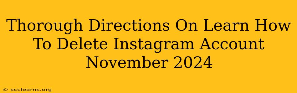 Thorough Directions On Learn How To Delete Instagram Account November 2024