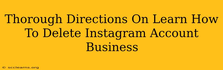 Thorough Directions On Learn How To Delete Instagram Account Business