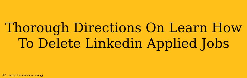 Thorough Directions On Learn How To Delete Linkedin Applied Jobs