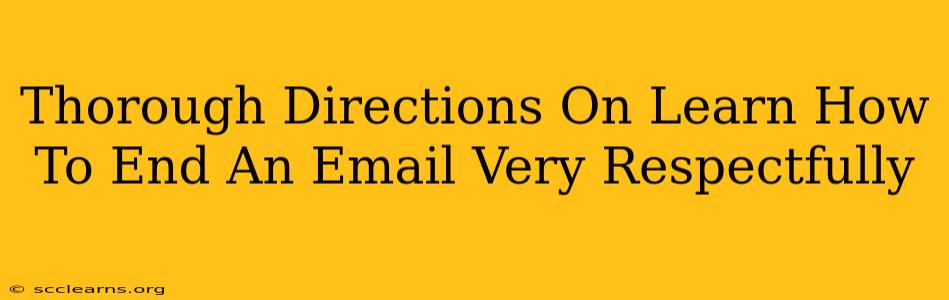 Thorough Directions On Learn How To End An Email Very Respectfully