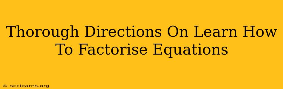 Thorough Directions On Learn How To Factorise Equations