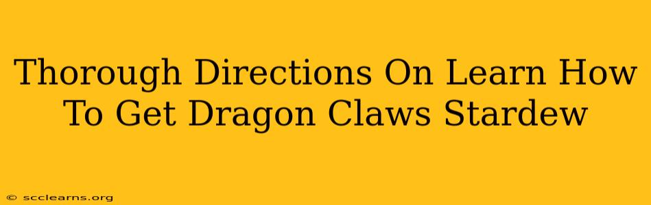 Thorough Directions On Learn How To Get Dragon Claws Stardew