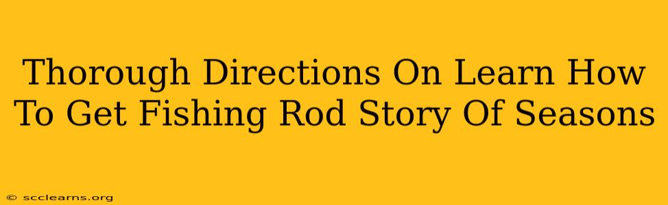 Thorough Directions On Learn How To Get Fishing Rod Story Of Seasons