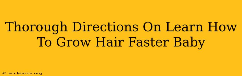 Thorough Directions On Learn How To Grow Hair Faster Baby