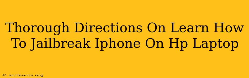 Thorough Directions On Learn How To Jailbreak Iphone On Hp Laptop