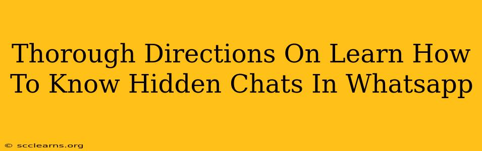 Thorough Directions On Learn How To Know Hidden Chats In Whatsapp