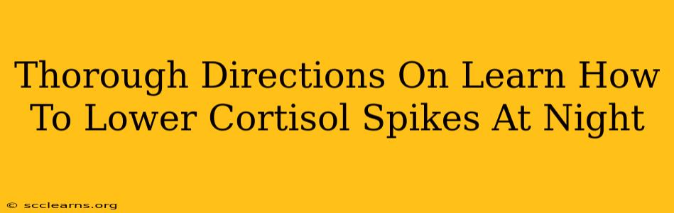 Thorough Directions On Learn How To Lower Cortisol Spikes At Night