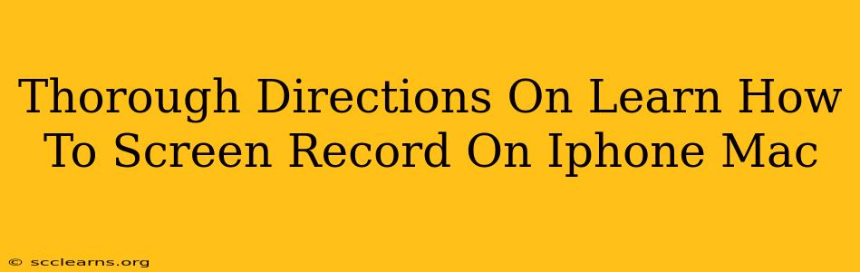 Thorough Directions On Learn How To Screen Record On Iphone Mac