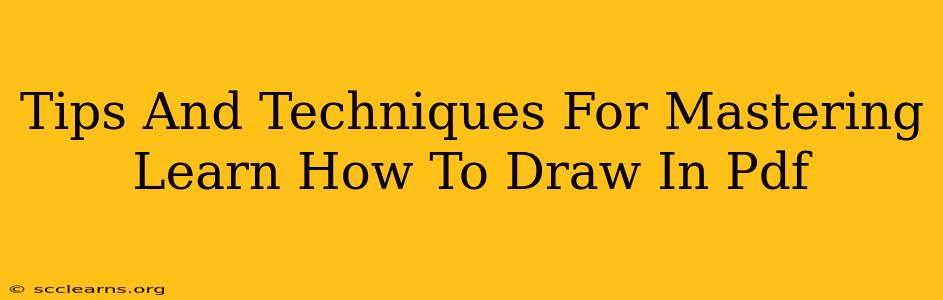 Tips And Techniques For Mastering Learn How To Draw In Pdf