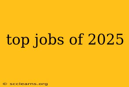 top jobs of 2025