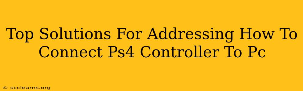 Top Solutions For Addressing How To Connect Ps4 Controller To Pc