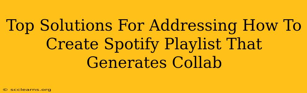 Top Solutions For Addressing How To Create Spotify Playlist That Generates Collab