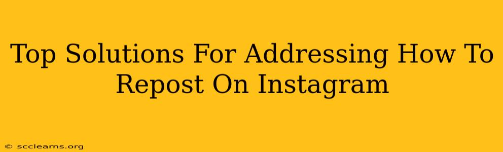 Top Solutions For Addressing How To Repost On Instagram