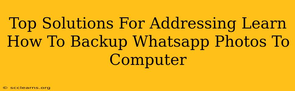 Top Solutions For Addressing Learn How To Backup Whatsapp Photos To Computer