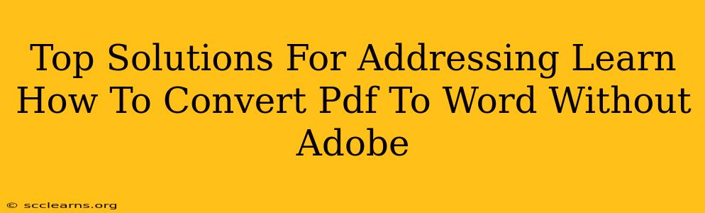 Top Solutions For Addressing Learn How To Convert Pdf To Word Without Adobe