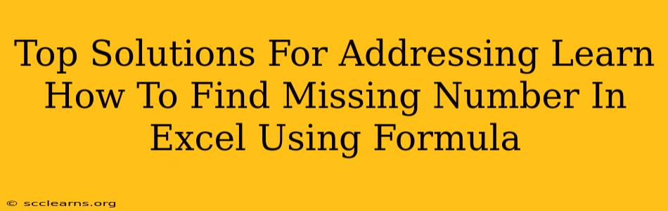 Top Solutions For Addressing Learn How To Find Missing Number In Excel Using Formula