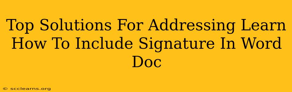 Top Solutions For Addressing Learn How To Include Signature In Word Doc