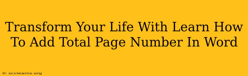 Transform Your Life With Learn How To Add Total Page Number In Word