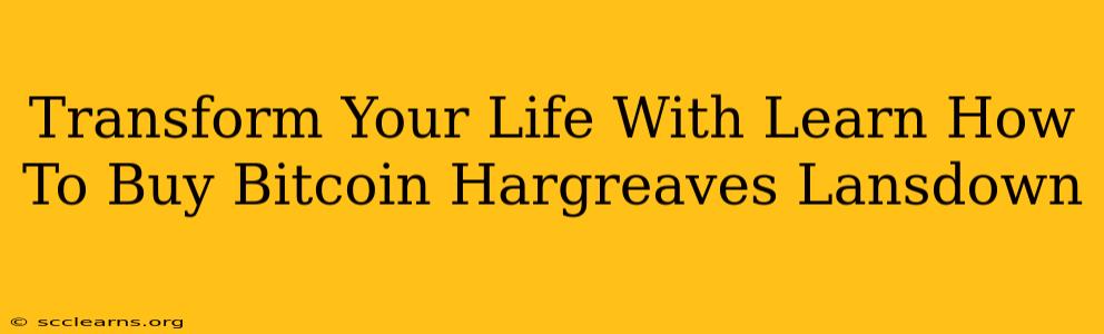 Transform Your Life With Learn How To Buy Bitcoin Hargreaves Lansdown