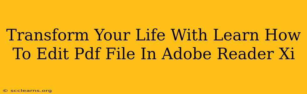 Transform Your Life With Learn How To Edit Pdf File In Adobe Reader Xi