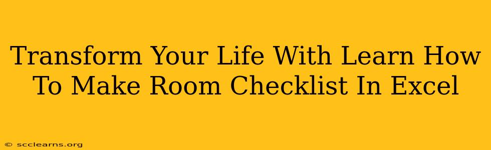 Transform Your Life With Learn How To Make Room Checklist In Excel