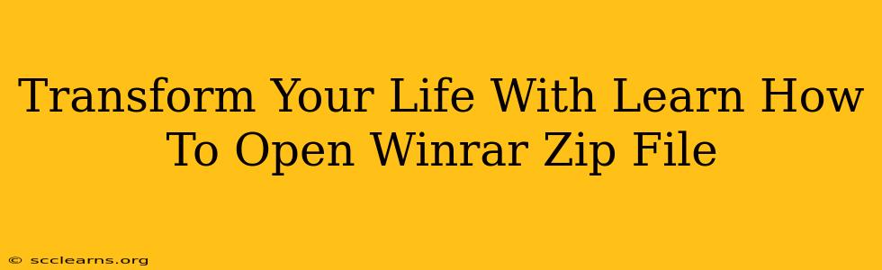 Transform Your Life With Learn How To Open Winrar Zip File