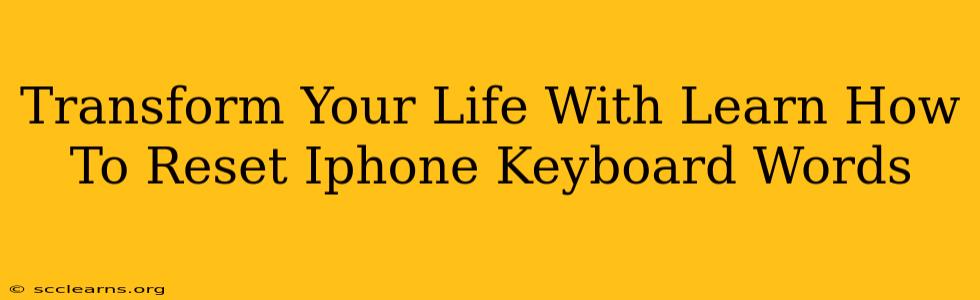 Transform Your Life With Learn How To Reset Iphone Keyboard Words