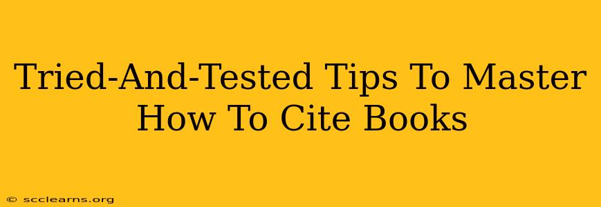 Tried-And-Tested Tips To Master How To Cite Books