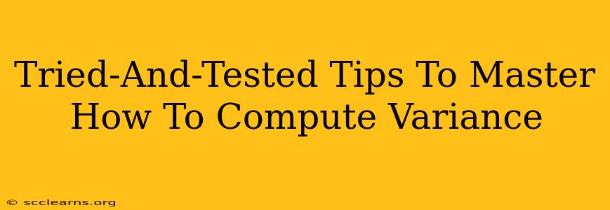 Tried-And-Tested Tips To Master How To Compute Variance