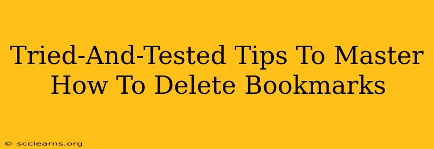 Tried-And-Tested Tips To Master How To Delete Bookmarks