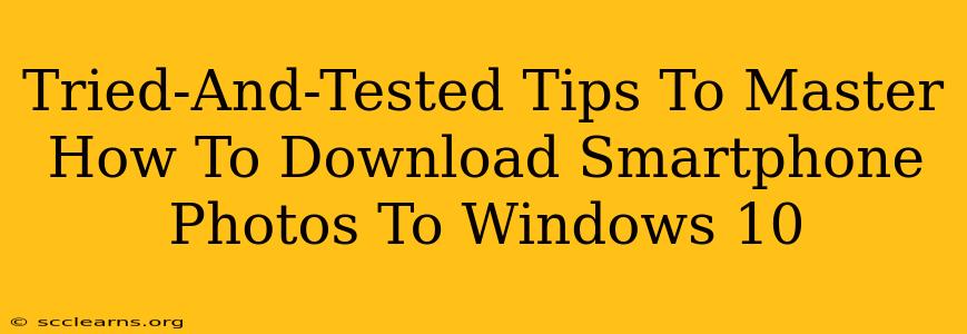 Tried-And-Tested Tips To Master How To Download Smartphone Photos To Windows 10