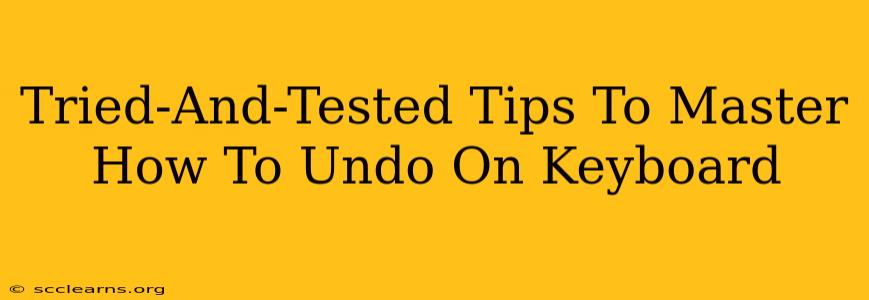 Tried-And-Tested Tips To Master How To Undo On Keyboard