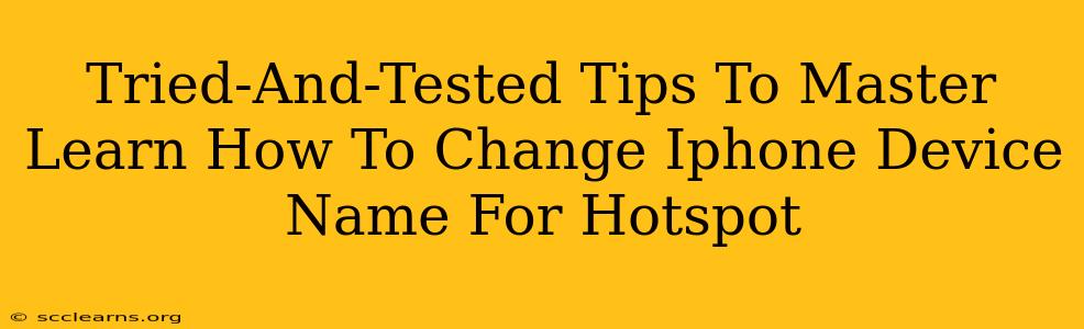 Tried-And-Tested Tips To Master Learn How To Change Iphone Device Name For Hotspot