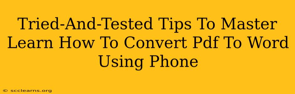 Tried-And-Tested Tips To Master Learn How To Convert Pdf To Word Using Phone