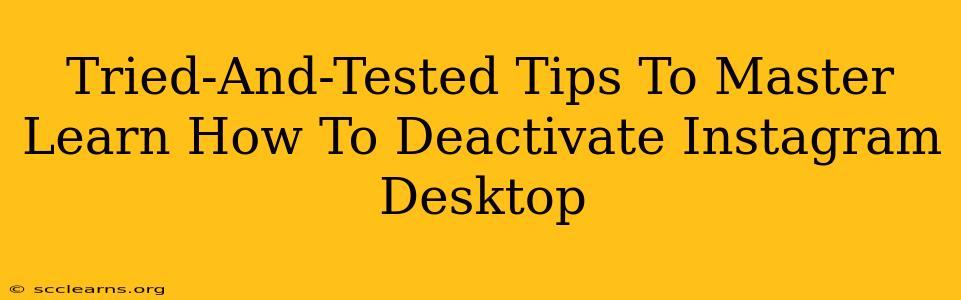 Tried-And-Tested Tips To Master Learn How To Deactivate Instagram Desktop