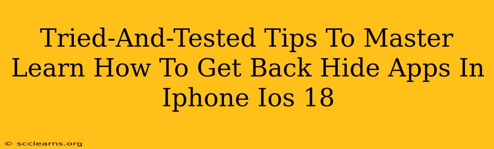 Tried-And-Tested Tips To Master Learn How To Get Back Hide Apps In Iphone Ios 18