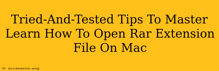 Tried-And-Tested Tips To Master Learn How To Open Rar Extension File On Mac