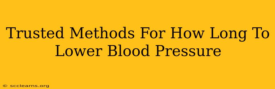 Trusted Methods For How Long To Lower Blood Pressure