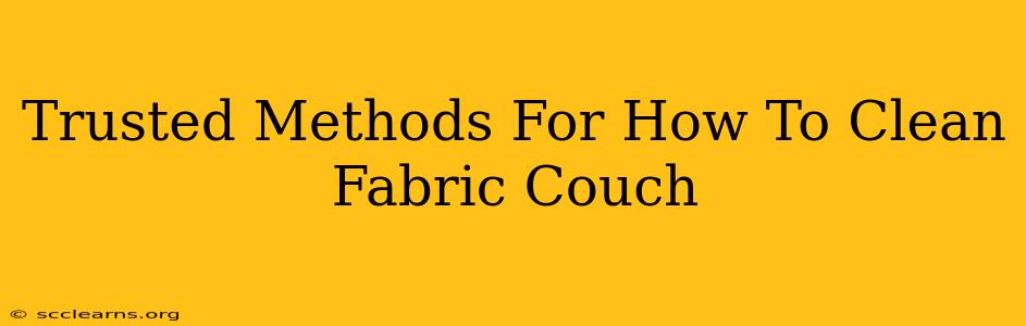 Trusted Methods For How To Clean Fabric Couch