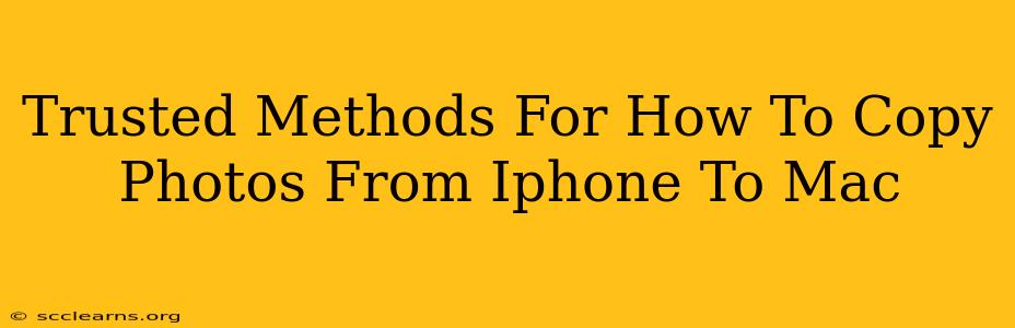 Trusted Methods For How To Copy Photos From Iphone To Mac